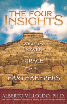 The Four Insights: Wisdom, Power, and Grace of the Earthkeepers