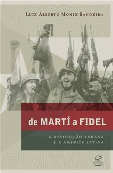 De Martí a Fidel: A revolução Cubana e a América Latina