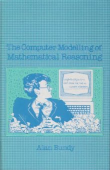 The computer modelling of mathematical reasoning