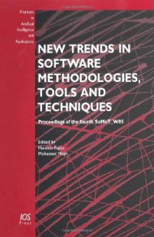 New Trends in Software Methodologies, Tools and Techniques: Proceedings of the Fourth Sometw 05