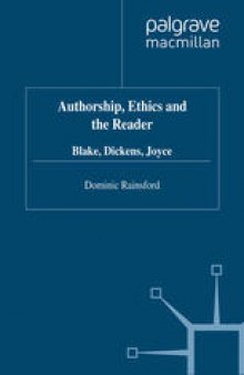 Authorship, Ethics and the Reader: Blake, Dickens, Joyce