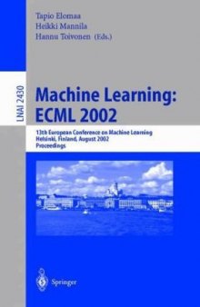Machine Learning: ECML 2002: 13th European Conference on Machine Learning Helsinki, Finland, August 19–23, 2002 Proceedings