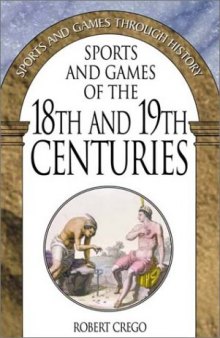 Sports and Games of the 18th and 19th Centuries (Sports and Games Through History)