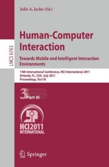 Human-Computer Interaction. Towards Mobile and Intelligent Interaction Environments: 14th International Conference, HCI International 2011, Orlando, FL, USA, July 9-14, 2011, Proceedings, Part III