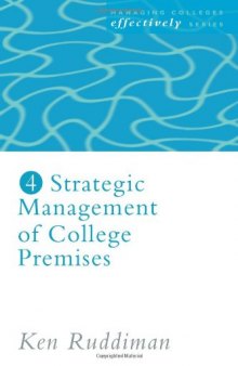 Strategic Management of College Premises (Managing Colleges Effectively Series, 4)