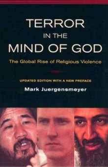 Terror in the Mind of God: The Global Rise of Religious Violence (Updated Edition with a New Preface) (Comparative Studies in Religion and Society)