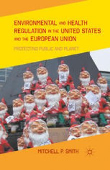 Environmental and Health Regulation in the United States and the European Union: Protecting Public and Planet