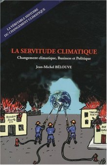 La servitude climatique : Changement climatique, Business et Politique