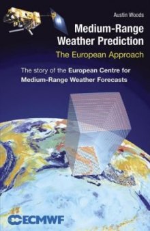 Medium-Range Weather Prediction - The European Approach Austin Woods