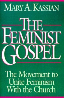 The Feminist Gospel: The Movement to Unite Feminism With the Church