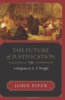 The Future of Justification: A Response to N. T. Wright