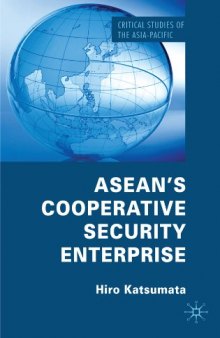 ASEAN's Cooperative Security Enterprise: Norms and Interests in the ASEAN regional Forum (Critical Studies of the Asian Pacific)