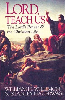 Lord Teach Us: The Lord's Prayer & the Christian Life