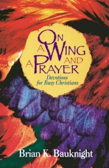 On a Wing And A Prayer: Devotions for Busy Christians