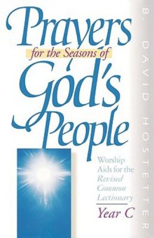 Prayers for the Seasons of God's People, Year C: Worship Aids for the Revised Common Lectionary