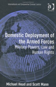 Domestic Deployment of the Armed Forces (International and Comparative Criminal Justice)