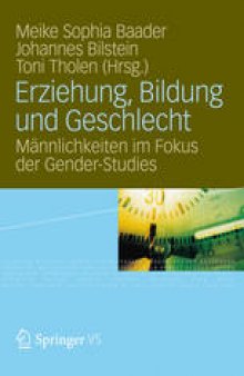 Erziehung, Bildung und Geschlecht: Männlichkeiten im Fokus der Gender-Studies