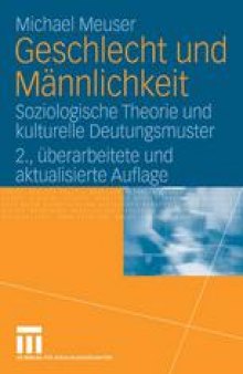 Geschlecht und Männlichkeit: Soziologische Theorie und kulturelle Deutungsmuster