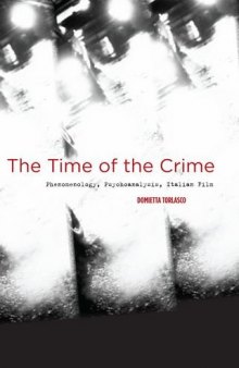 The time of the crime : phenomenology, psychoanalysis, Italian film