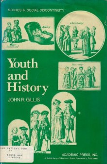 Youth and History. Tradition and Change in European Age Relations 1770–Present