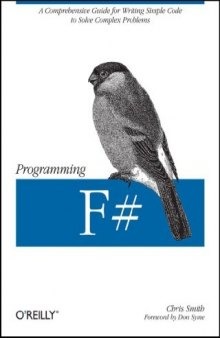 Programming F#: A comprehensive guide for writing simple code to solve complex problems (Animal Guide)