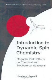 Introduction to Dynamic Spin Chemistry.. Magnetic Field Effects On Chemical and Biochemical Reactions