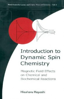 Introduction to Dynamic Spin Chemistry: Magnetic Field Effects on Chemical and Biochemical Reactions