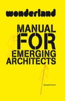 Wonderland: Manual For Emerging Architects