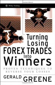 Turning Losing Forex Trades into Winners: Proven Techniques to Reverse Your Losses 