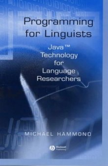 Programming for Linguists: Java TM Technology for Language Researchers