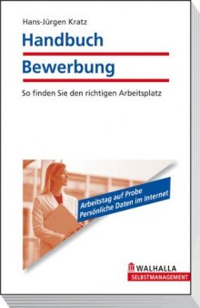Handbuch Bewerbung: So finden Sie den richtigen Arbeitsplatz, 9. Auflage