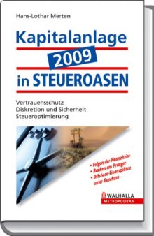 Kapitalanlage 2009 in STEUEROASEN: Vertrauensschutz. Diskretion und Sicherheit. Steueroptimierung