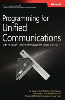 Programming for Unified Communications with Microsoft Office Communications Server 2007 R2