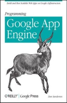 Programming Google App Engine: Build and Run Scalable Web Apps on Google's Infrastructure 