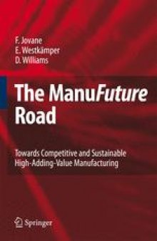 The ManuFuture Road: Towards Competitive and Sustainable High-Adding-Value Manufacturing