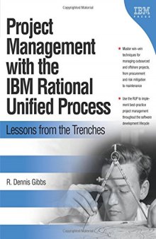 Project Management with the IBM(R) Rational Unified Process(R): Lessons From The Trenches 