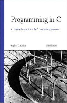 Programming in C: A Complete Introduction to the C Programming Language