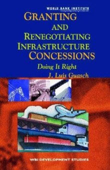 Granting and Renegotiating Infrastructure Concessions: Doing it Right (Wbi Development Studies)