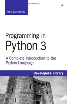 Programming in Python 3: A Complete Introduction to the Python Language