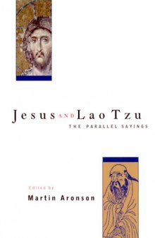 Jesus and Lao Tzu : the parallel sayings with commentaries