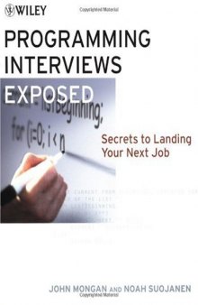 Programming Interviews Exposed: Secrets to Landing Your Next Job