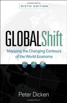 Global Shift, Sixth Edition: Mapping the Changing Contours of the World Economy  