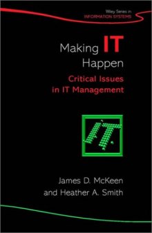 Making IT Happen: Critical Issues in IT Management (John Wiley Series in Information Systems)