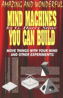 Amazing and Wonderful Mind Machines You Can Build