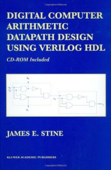 Digital Computer Arithmetic Datapath Design Using Verilog HDL (International Series in Operations Researchand Management Science)