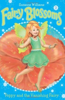 Poppy and the Vanishing Fairy (Fairy Blossoms, No. 2)