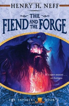 The Fiend and the Forge: Book Three of The Tapestry