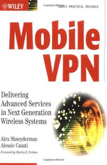 Mobile VPN: Delivering Advanced Services in Next Generation Wireless Systems