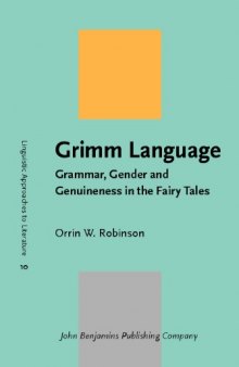 Grimm Language: Grammar, Gender and Genuineness in the Fairy Tales (Linguistic Approaches to Literature (Lal))