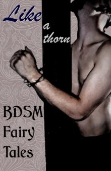 Like a Thorn: BDSM Fairy Tales